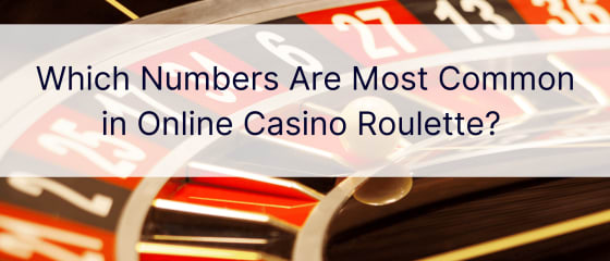¿Qué números son los más comunes en la ruleta de casino en línea?